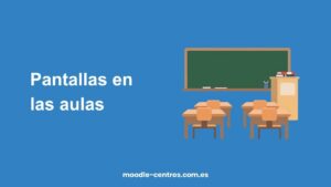 Pantallas en las aulas
